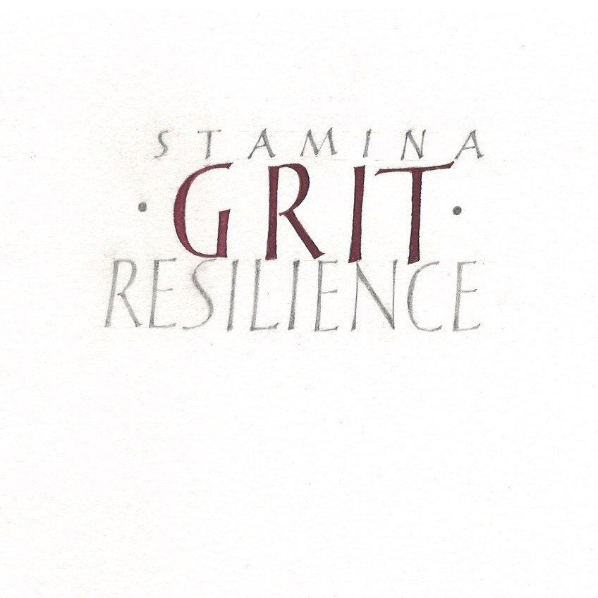Stamina, Grit, Resilience drawn in pencil and broad-edge nib.