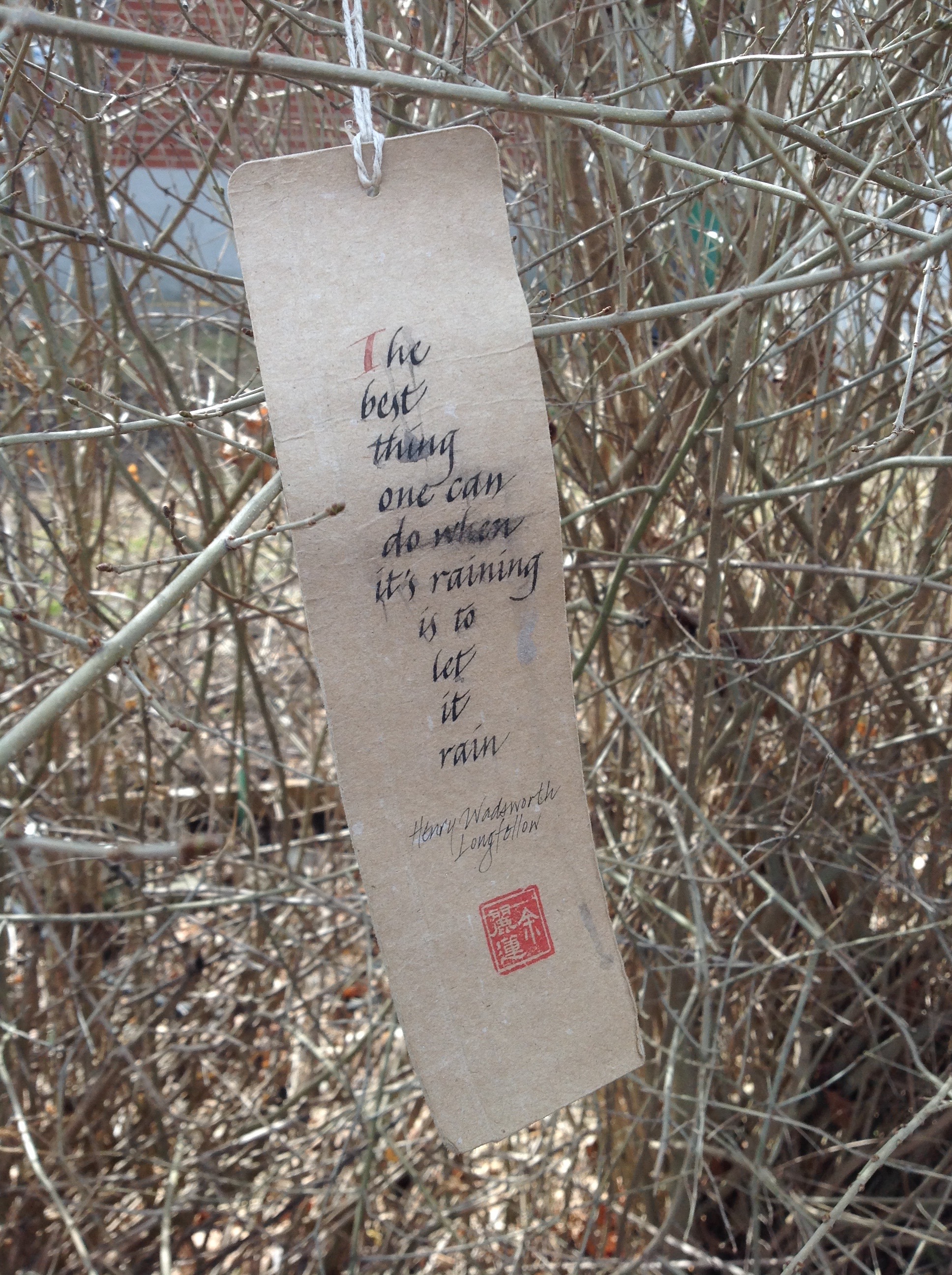 Weathergram The best thing one can do when it's raining is to let it rain. Henry Wadsworth Longfellow